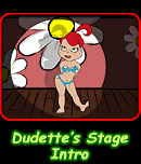 Dudette's Stage Intro